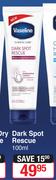 Vaseline Dark Spot Rescue-100ml 