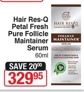 Hair Res-Q Petal Fresh Pure Follicle Maintainer Serum-60ml