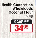 Health Connection Wholefood Coconut Flour 500g