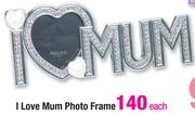I Love Mum Photo Frame Each