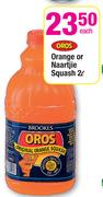 Oros Orange Or Naartjie Squash-2L Each
