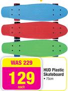 HUD 75cm Plastic Skateboard