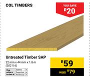 Col Timbers Untreated Timber Sap-22mm x 44mm x 1.8m