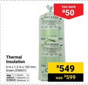 Thermal Insulation Greem-6m X 1.2m X 100mm