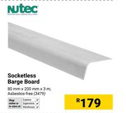 Nutec Socketless Barge Board