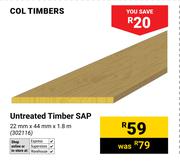 Col Timbers Untreated Timber SAP-22mm x 44mm x 1.8m