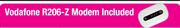 Vodafone R206-Z Modem Includes-On Standard My Gig 1