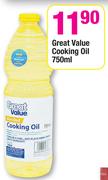 Great Value Cooking Oil-750ml