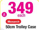 Monarch 50cm Trolley Case-Each