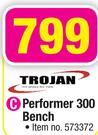 Trojan Performer 300 Bench-Each