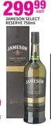 Jameson Select Reserve-750ml Each