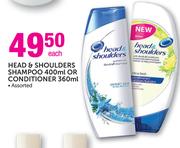 Head & Shoulder Shampoo 400ml Or Conditioner 360ml Assorted-Each