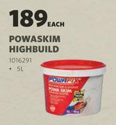 Powafix Powaskim Highbuild-5L Each