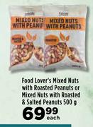 Food Lover's Mixed Nuts With Roasted Peanuts Or Mixed Nuts With Roasted & Salted Peanuts-500g Each