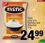 Tastic Long Grain Parboiled Rice (Selected)-2Kg Each