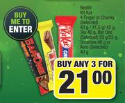 Nestle Kitkat 4 Finger Or Chunky(Selected)-40g/41.5g/42g,Tex-40g,Bar One(Seleted) 50g/55g-For 3
