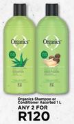 Organics Shampoo Or Conditioner Assorted-For Any 2 x 1Ltr