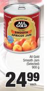 All Gold Smooth Jam (Selected)-900g Each