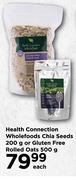 Health Connection Wholefoods Chia Seeds 200g Or Gluten Free Rolled Oats 500g-Each