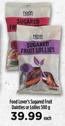 Food Lover's Sugared Fruit Dainties Or Lollies-500g Each