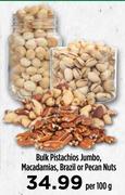 Bulk Pistachios Jumbo, Macadamias, Brazil Or Pecan Nuts-Per 100g