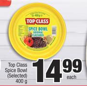 Top Class Spice Bowl (Selected)-400g Each