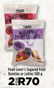 Food Lover's Sugared Fruit Dainties Or Lollies-For 2 x 500g