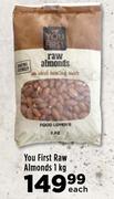 You First Raw Almonds-1Kg Each