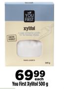 You First Xylitol-500g Each