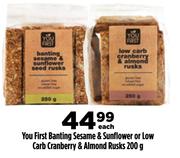 You First Banting Sesame & Sunflower Or Low Carb Cranberry & Almond Rusks-200g Each