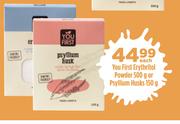 You First Erythritol Powder-500g Or Psyllium Husks 150g-Each