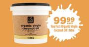 You First Or Organic Virgin Coconut Oil-1Ltr Each