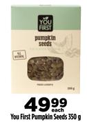 You First Pumpkin Seeds-350g Each