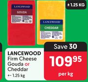 Lancewood Firm Cheese Gouda or Cheddar +- 1.25Kg-Per Kg