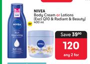 Nivea Body Cream Or Lotions-For Any 2 x 400ml