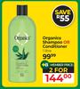 Organics Shampoo Or Conditioner-For 2 x 1L