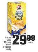 Bakers Good Morning Rusks(Selected)-450g Each