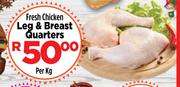 Fresh Chicken Leg & Breast Quarters-Per kg