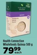 Health Connection Wholefoods Quinoa-500g Each