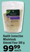Health Connection Wholefoods Almond Flour-300g Each