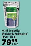 Health Connection Wholefoods Moringa Leaf Powder-150g Each