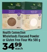 Health Connection Wholefoods Flaxseed Powder Or Gluten Free Flour Mix-500g Each