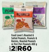 Food Lover's Roasted & Salted Peanuts,Peanuts & Raisins,Roasted Peanuts Or Peri Peri Peanuts-2x400g