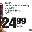 Steers Sauce Or Salad Dressing (Selected) Or Burger Relish-375ml Each