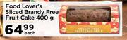 Food Lover's Sliced Brandy Free Fruit Cake-400g Each