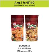 Dr. Oetker Ital Mini Pizza (All Variants)-For Any 2 x 8's
