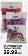 Food Lover's Sugared Fruit Dainties Or Lollies-500g Each