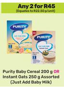 Purity Baby Cereal 200g Or Instant Oats 250g Assorted (Just Add Baby Milk)-For Any 2