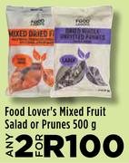 Food Lover's Mixed Fruit Salad Or Prunes-For Any 2 x 500g