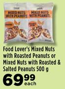 Food Lover's Mixed Nuts With Roasted Peanuts Or Mixed Nuts With Roasted & Salted Peanuts-500g Each
